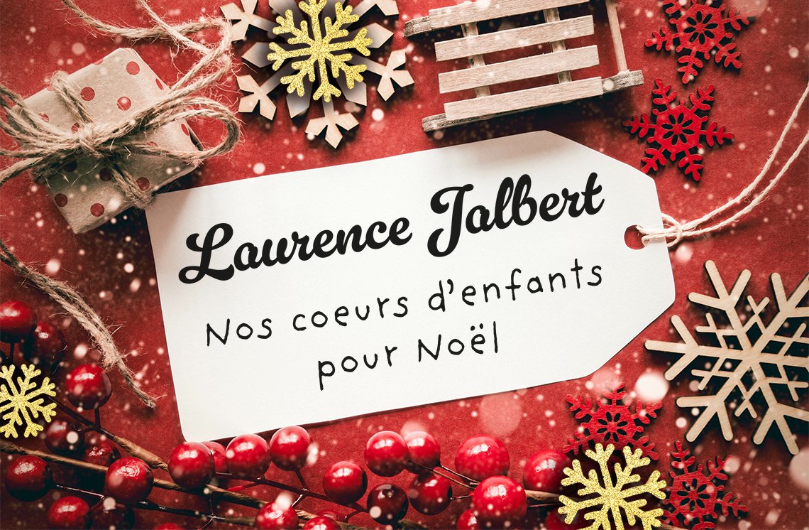 Laurence Jalbert, Nos cœurs d'enfants pour Noël